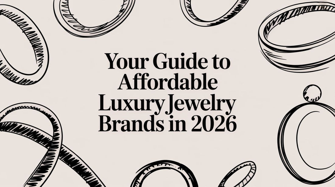 Your Guide to Affordable Luxury Jewelry Brands in 2026