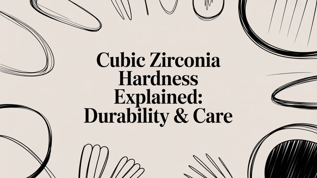 Cubic Zirconia Hardness Explained: Durability & Care