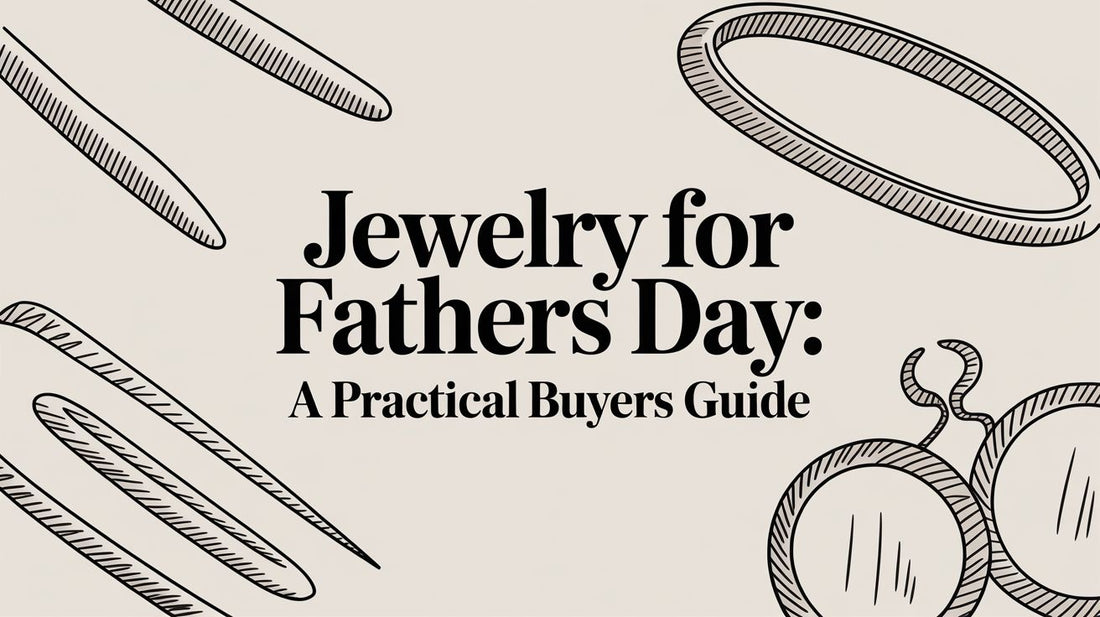 Jewelry for Fathers Day: A Practical Buyers Guide